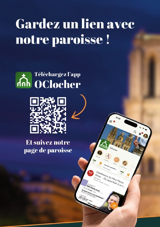 Flyer invitant à télécharger l'application OClocher avec un QR Code (le lien est en dessous de l'image). Une main présente un téléphone portable montrant l'appli.
Texte sur l'image :
Gardez un lien avec notre paroisse !
Téléchargez l'app OClocher
Et suivez notre page de paroisse